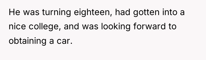 He was turning eighteen, had gotten into a nice college,...