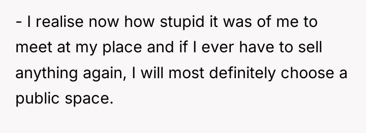 - I realise now how stupid it was of me...