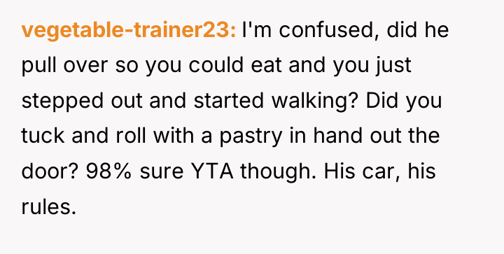 vegetable-trainer23 I'm confused, did he pull over so you could...