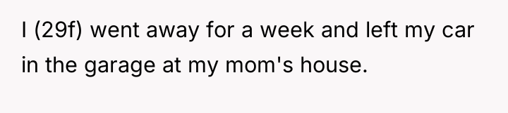 I (29f) went away for a week and left my...