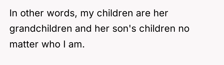 In other words, my children are her grandchildren and her...