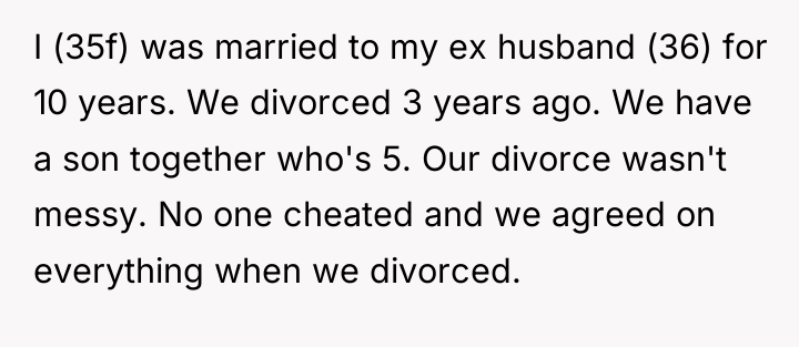 I (35f) was married to my ex husband (36) for...