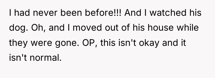 I had never been before!!! And I watched his dog....
