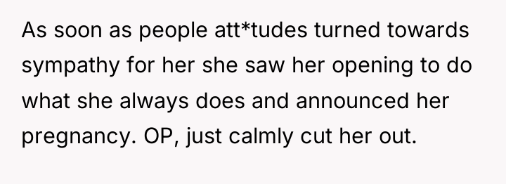 As soon as people att*tudes turned towards sympathy for her...