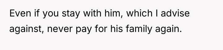 Even if you stay with him, which I advise against,...
