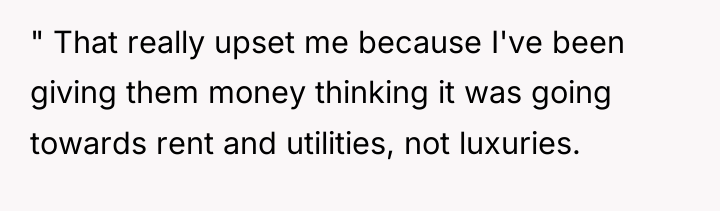 " That really upset me because I've been giving them...