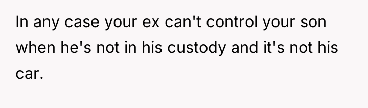 In any case your ex can't control your son when...