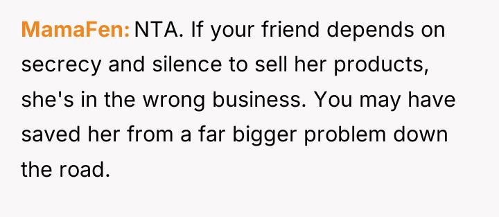 MamaFen NTA. If your friend depends on secrecy and silence...