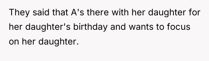 They said that A's there with her daughter for her...