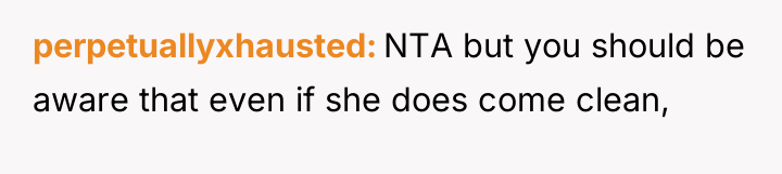 perpetuallyxhausted NTA but you should be aware that even if...