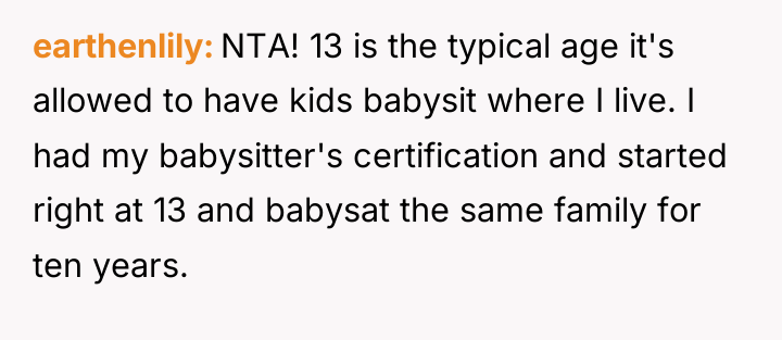 earthenlily NTA! 13 is the typical age it's allowed to...
