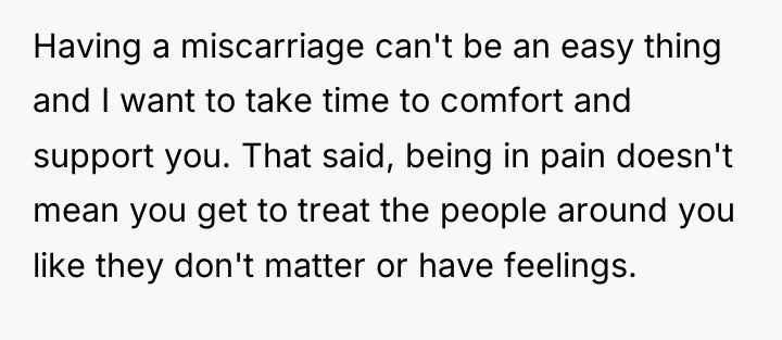 Having a miscarriage can't be an easy thing and I...