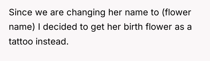 Since we are changing her name to (flower name) I...