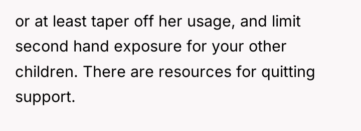 or at least taper off her usage, and limit second...