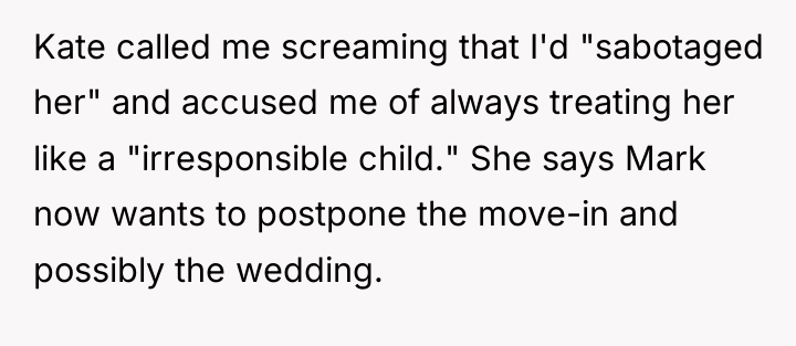 Kate called me screaming that I'd "sabotaged her" and accused...