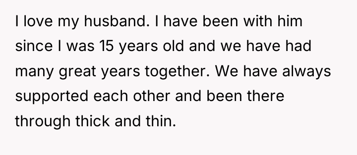 I love my husband. I have been with him since...