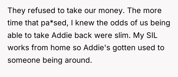 They refused to take our money. The more time that...