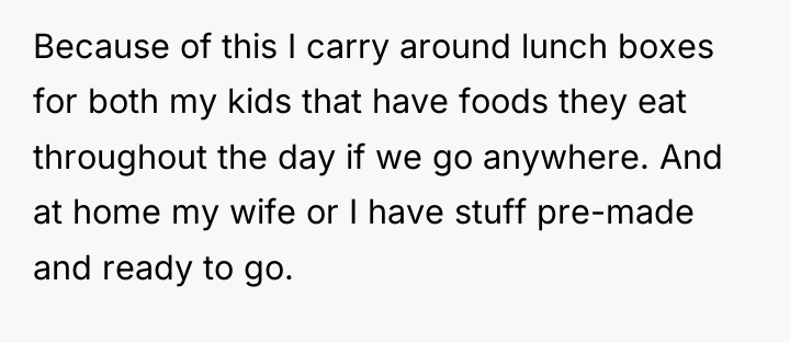 Because of this I carry around lunch boxes for both...