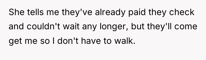She tells me they've already paid they check and couldn't...