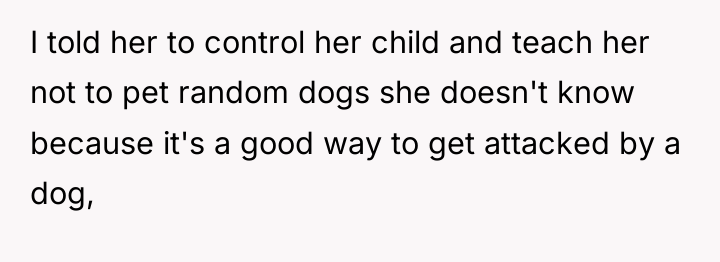 I told her to control her child and teach her...