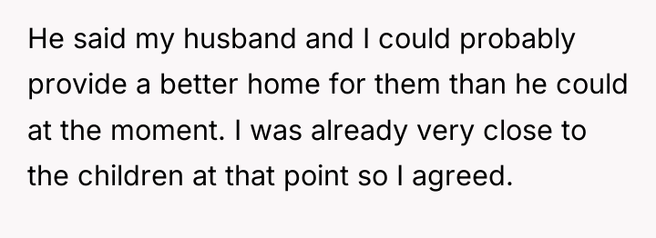 He said my husband and I could probably provide a...