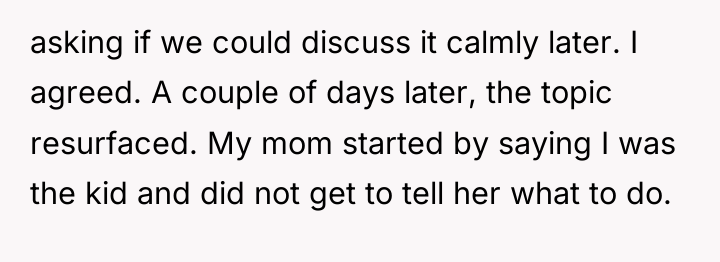 asking if we could discuss it calmly later. I agreed....