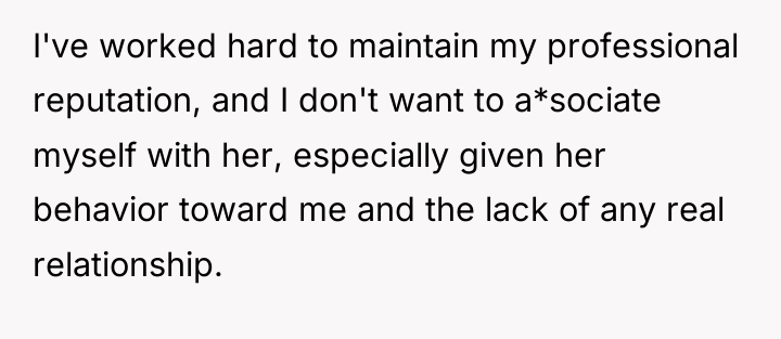I've worked hard to maintain my professional reputation, and I...