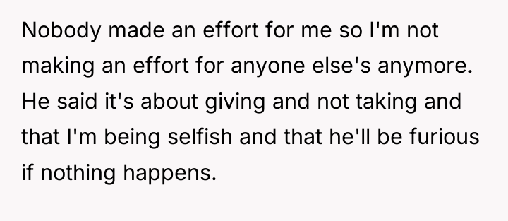 Nobody made an effort for me so I'm not making...