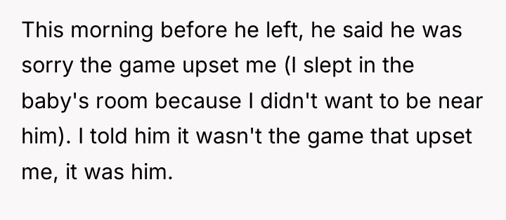 This morning before he left, he said he was sorry...