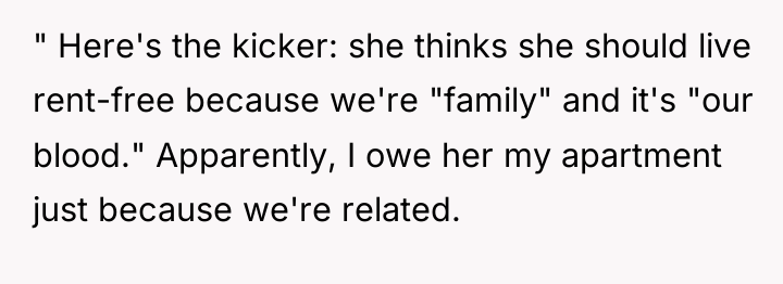 " Here's the kicker: she thinks she should live rent-free...
