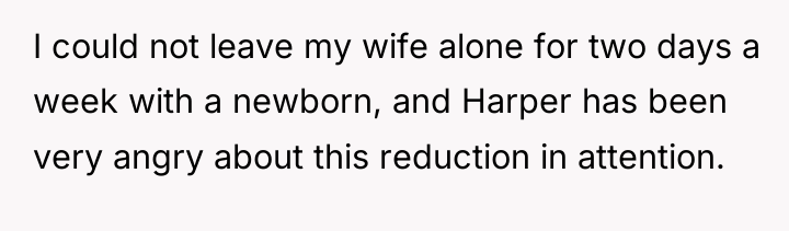 I could not leave my wife alone for two days...