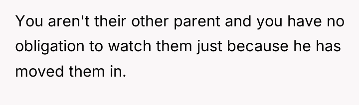You aren't their other parent and you have no obligation...