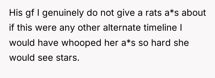 His gf I genuinely do not give a rats a*s...