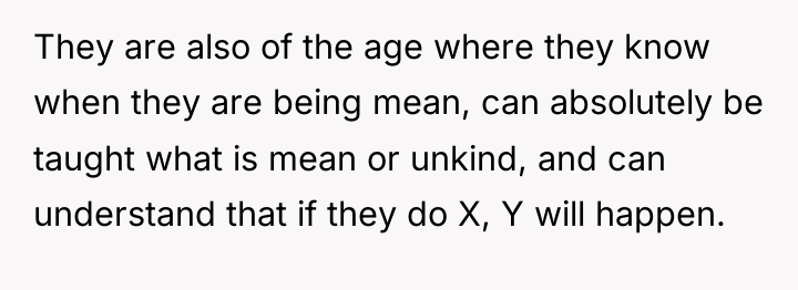 They are also of the age where they know when...