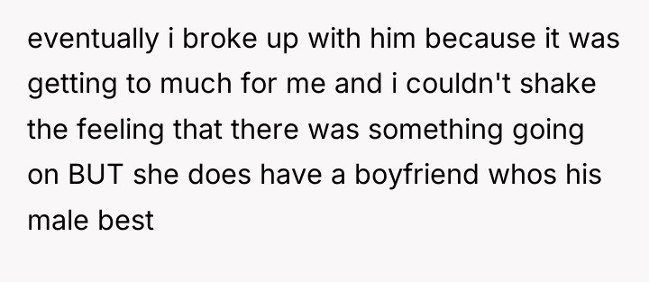 eventually i broke up with him because it was getting...