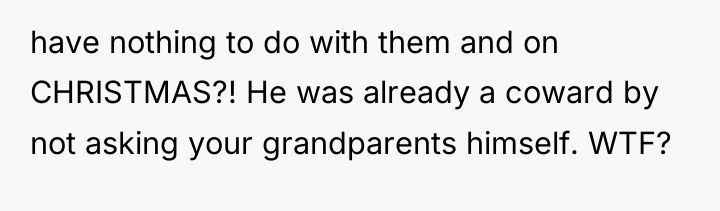 have nothing to do with them and on CHRISTMAS?! He...