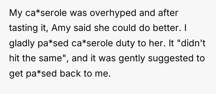 My ca*serole was overhyped and after tasting it, Amy said...
