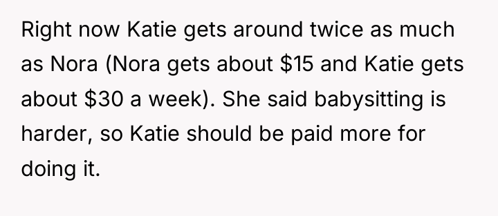 Right now Katie gets around twice as much as Nora...