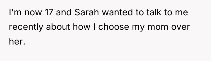 I'm now 17 and Sarah wanted to talk to me...