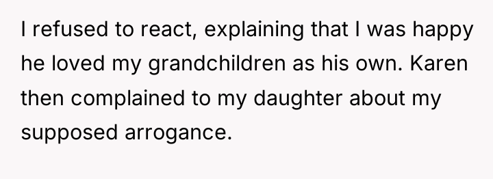 I refused to react, explaining that I was happy he...
