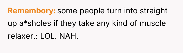 Remembory some people turn into straight up a*sholes if they...