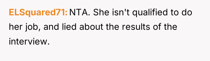ELSquared71 NTA. She isn't qualified to do her job, and...