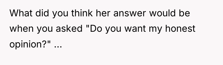 What did you think her answer would be when you...