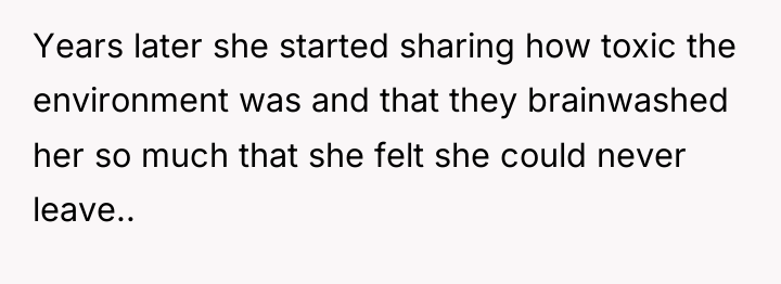 Years later she started sharing how toxic the environment was...
