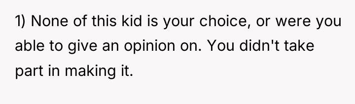 1) None of this kid is your choice, or were...