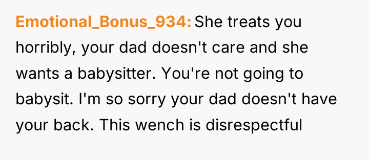 Emotional_Bonus_934 She treats you horribly, your dad doesn't care and...