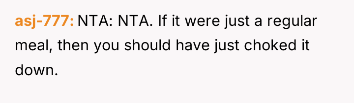 asj-777 NTA: NTA. If it were just a regular meal,...