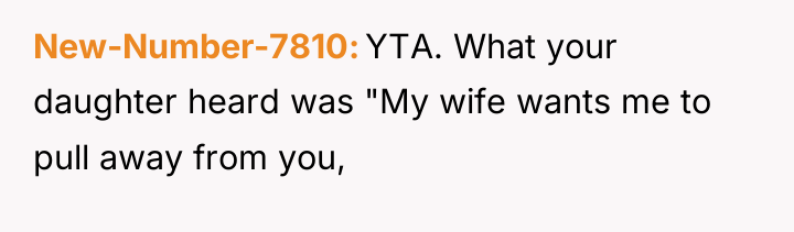 New-Number-7810 YTA. What your daughter heard was "My wife wants...