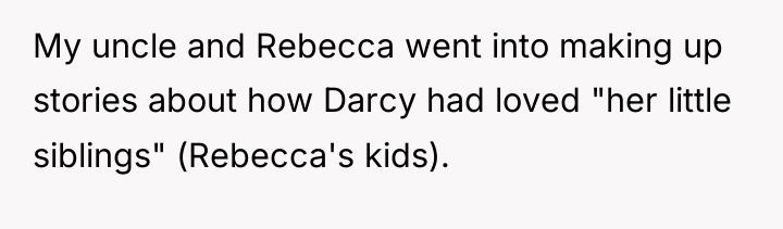 My uncle and Rebecca went into making up stories about...