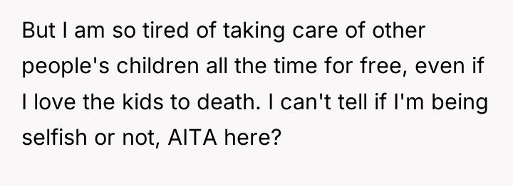 But I am so tired of taking care of other...